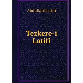 

Книга Tezkere-i Latifi