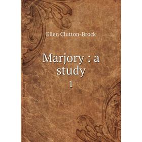 

Книга Marjory: a study 1