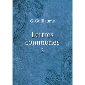 

Книга Lettres communes2