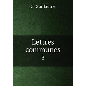 

Книга Lettres communes3