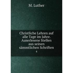 

Книга Christliche Lehren auf alle Tage im Jahre. Auserlesene Stellen aus seinen sämmtlichen Schriften 4