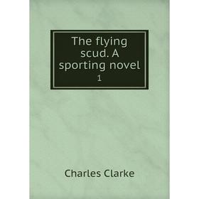 

Книга The flying scud. A sporting novel 1