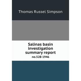 

Книга Salinas basin investigation summary report no.52B 1946