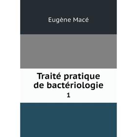 

Книга Traité pratique de bactériologie 1