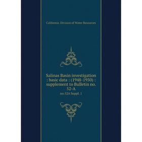 

Книга Salinas Basin investigation: basic data: (1948-1950): supplement to Bulletin no. 52-Ano.52A Suppl.