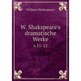 

Книга W. Shakspeare's dramatische Werke v.11-12