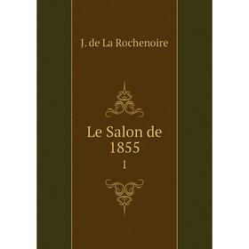 

Книга Le Salon de 1855-1