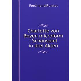 

Книга Charlotte von Boyen microform: Schauspiel in drei Akten