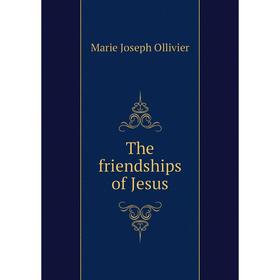 

Книга The friendships of Jesus