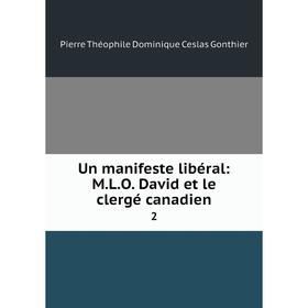 

Книга Un manifeste libéral: M.L.O. David et le clergé canadien 2