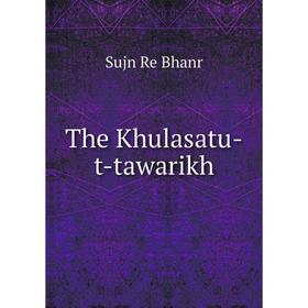 

Книга The Khulasatu-t-tawarikh