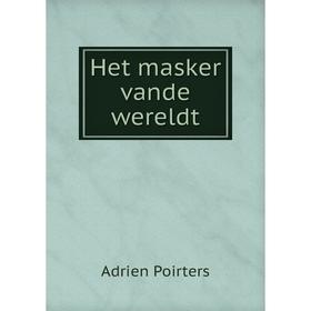 

Книга Het masker vande wereldt