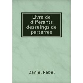 

Книга Livre de differants desseings de parterres