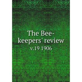 

Книга The Bee-keepers' review v.19 1906