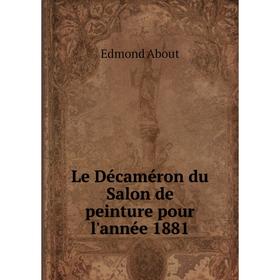 

Книга Le Décaméron du Salon de peinture pour l'année 1881