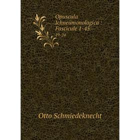 

Книга Opuscula Ichneumonologica: Fascicule 1-4519-24