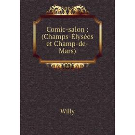 

Книга Comic-salon: (Champs-Élysées et Champ-de-Mars)