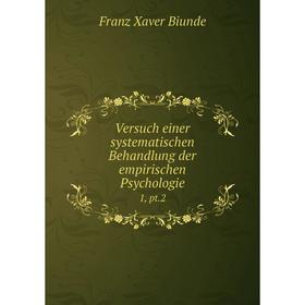 

Книга Versuch einer systematischen Behandlung der empirischen Psychologie 1, pt.2