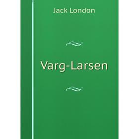 

Книга Varg-Larsen