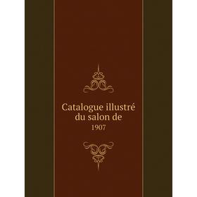 

Книга Catalogue illustré du salon de 1907