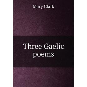 

Книга Three Gaelic poems