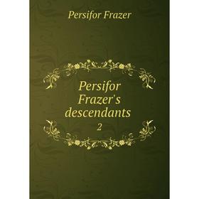 

Книга Persifor Frazer's descendants 2