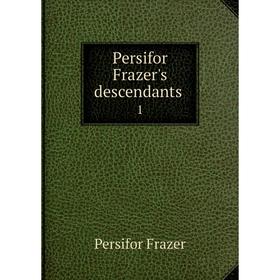 

Книга Persifor Frazer's descendants 1