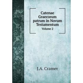 

Книга Catenae Graecorum patrum in Novum Testamentum Volume 2