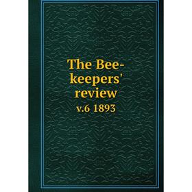 

Книга The Bee-keepers' review v.6 1893