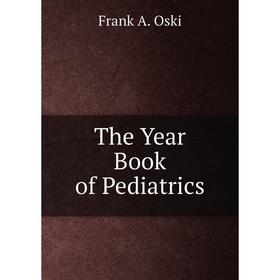 

Книга The Year Book of Pediatrics