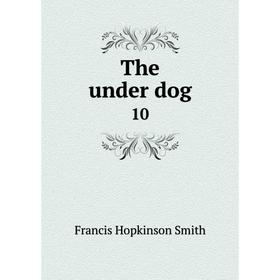 

Книга The under dog 10