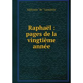 

Книга Raphaël: pages de la vingtième année