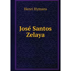

Книга José Santos Zelaya