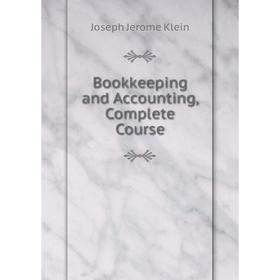 

Книга Bookkeeping and Accounting, Complete Course