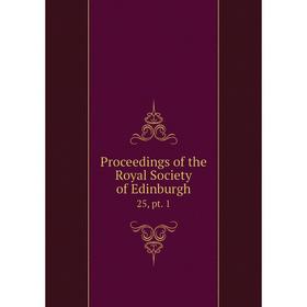 

Книга Proceedings of the Royal Society of Edinburgh 25, pt. 1