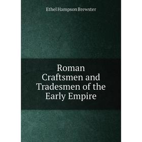 

Книга Roman Craftsmen and Tradesmen of the Early Empire