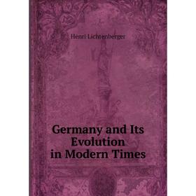 

Книга Germany and Its Evolution in Modern Times