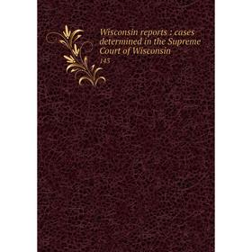 

Книга Wisconsin reports: cases determined in the Supreme Court of Wisconsin 143
