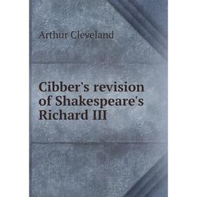 

Книга Cibber's revision of Shakespeare's Richard III