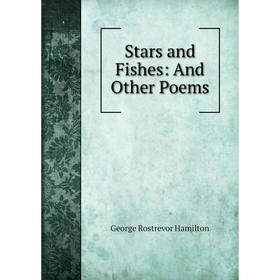 

Книга Stars and Fishes: And Other Poems