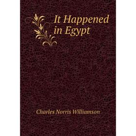 

Книга It Happened in Egypt