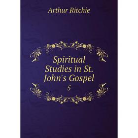 

Книга Spiritual Studies in St. John's Gospel 5