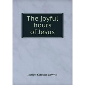 

Книга The joyful hours of Jesus