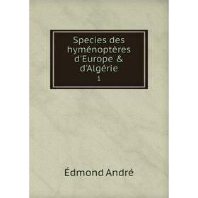 

Книга Species des hyménoptères d'Europe & d'Algérie 1