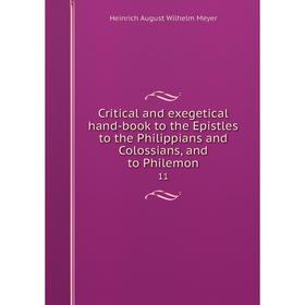 

Книга Critical and exegetical hand-book to the Epistles to the Philippians and Colossians, and to Philemon 11