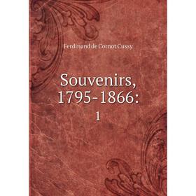 

Книга Souvenirs, 1795-1866: 1