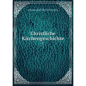 

Книга Christliche Kirchengeschichte 7