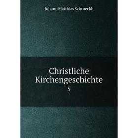 

Книга Christliche Kirchengeschichte 5