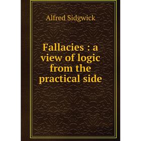 

Книга Fallacies: a view of logic from the practical side