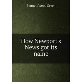 

Книга How Newport's News got its name